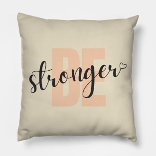 be stronger Pillow