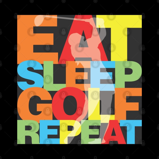 Eat Sleep Golf Repeat by PCStudio57