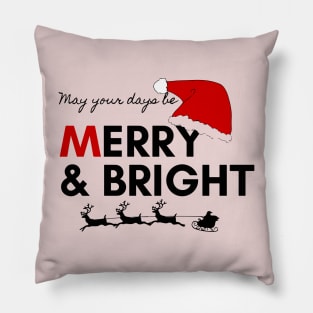 CHRISTMAS - May your day be MERRY AND BRIGHT Pillow