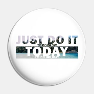 Just do it tomorrow Pin