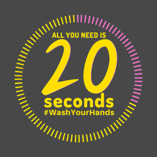 All you need is 20 seconds T-Shirt