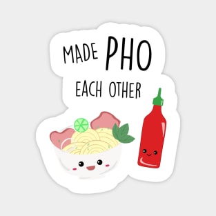 Made Pho Each Other Kawaii Vietnamese Noodles Sriracha Sauce Cute Magnet