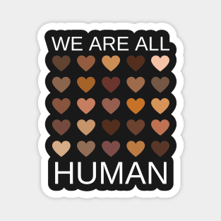 We are all human black history Magnet