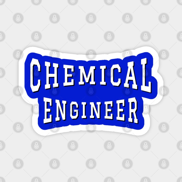 Chemical Engineer in White Color Text Magnet by The Black Panther