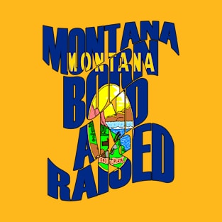 Montana Born and Raised Montana State Flag Home T-Shirt