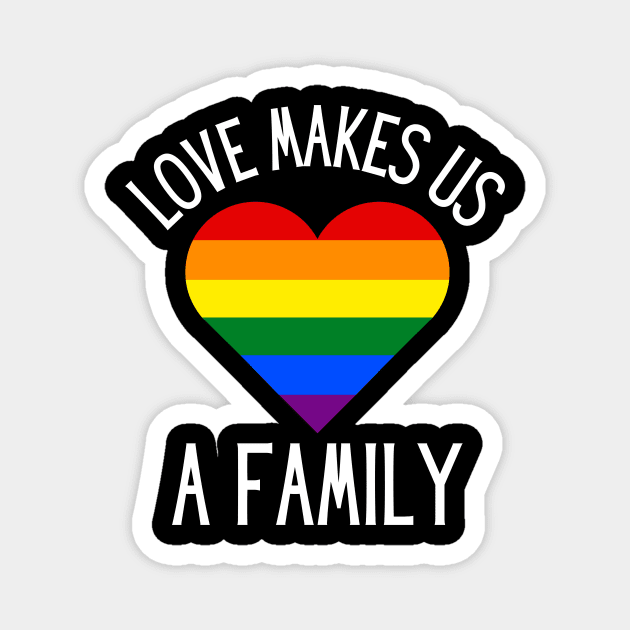 Love Makes Us a Family - Rainbow Heart Magnet by Prideopenspaces