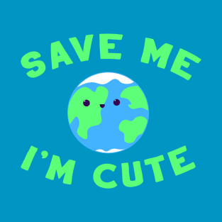 Save Me I'm Cute T-Shirt