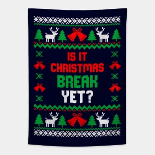 Is It Christmas Break Yet Ugly Sweater Tapestry