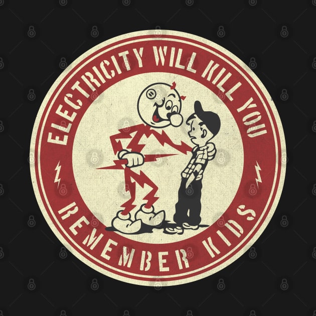 Electricity will kill you remember kids by Th3Caser.Shop