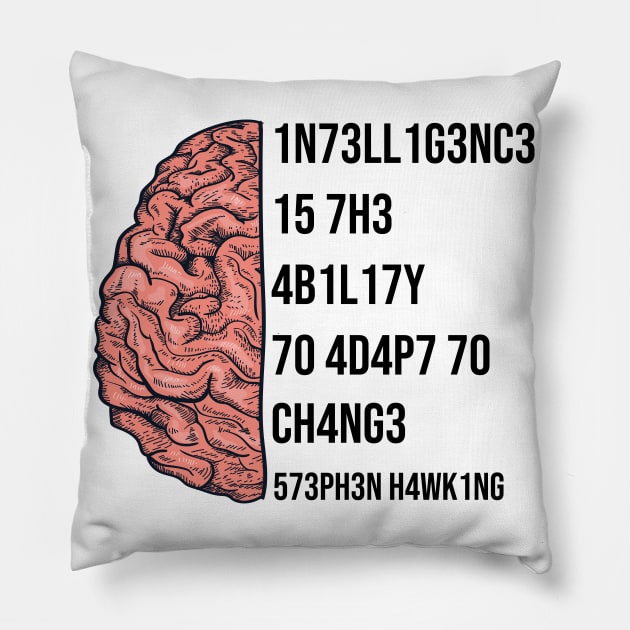 intelligence is the ability to adapt to change Pillow by RayaneDesigns