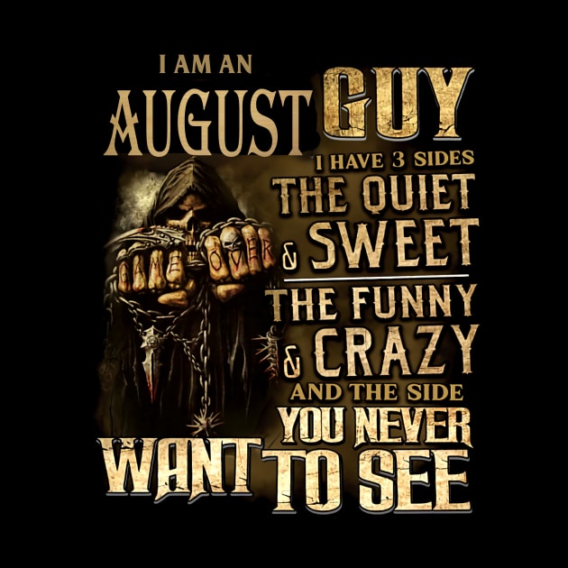 Death I Am An August Guy I Have 3 Sides The Quiet & Sweet by trainerunderline