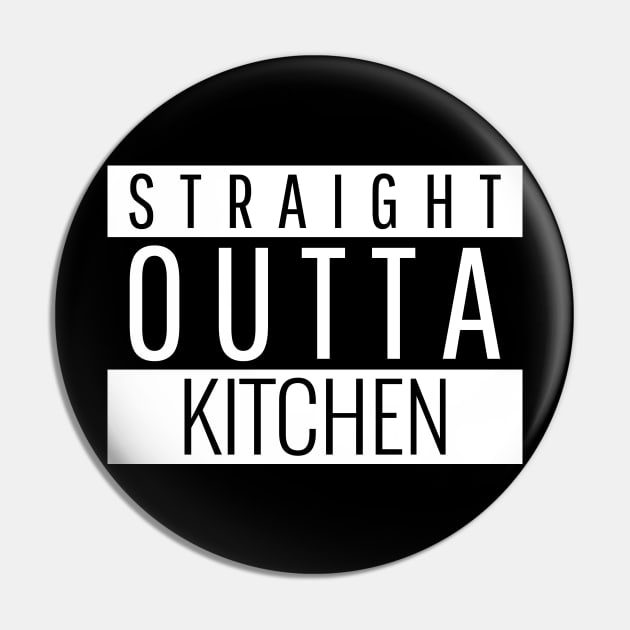 Straight Outta Kitchen Pin by Live Together