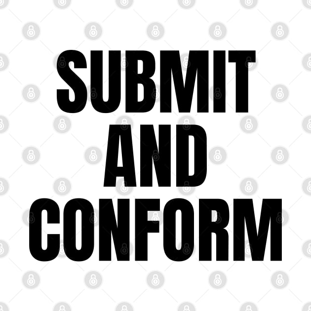 Submit and Conform by Spatski