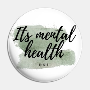 Mental Health,Mental Health Awareness,HomeDecor,Positivity,Mindfulness,Quotes,Gift T-Shirt Pin