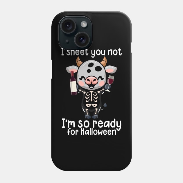 I Sheet You Not I'm So Ready For Halloween Phone Case by reginaturner