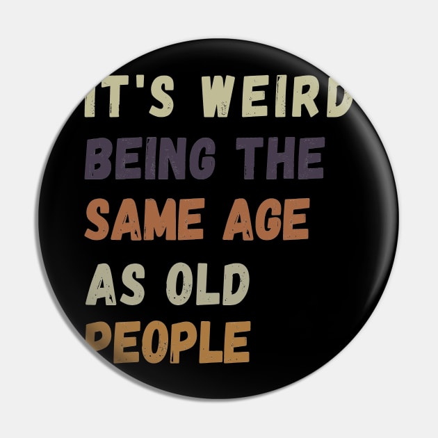 It s weird being the same age as old people Pin by ahlama87