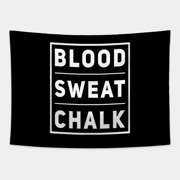 Blood Sweat Chalk T-Shirt | Powerlifting Shirt | Gymnastics Tshirt | Rock Climbing Shirt | Tapestry by DesignsbyZazz