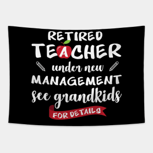 Retired teacher under new management see grandkids shirts Tapestry