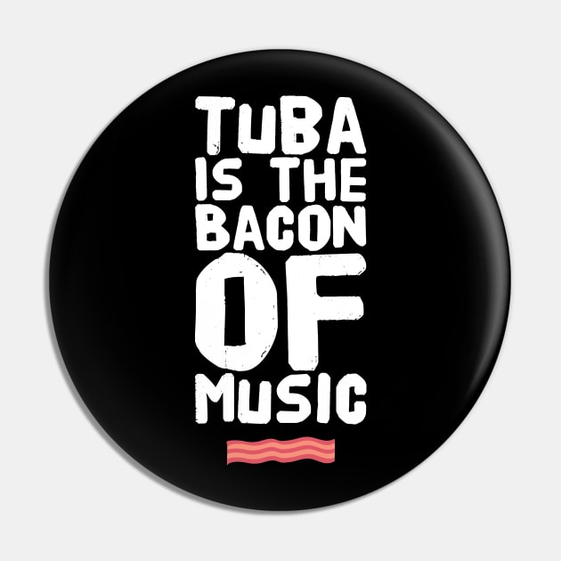 Tuba is the bacon of music Pin by captainmood