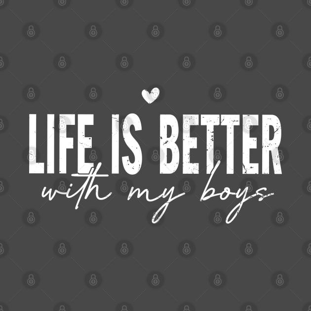 Life is better with my boys; boy mom; boy dad; all sons; boys; boy mum; mother of boys; father of boys; father; mother; fathers day gift; sons; all sons; mothers day gift; by Be my good time