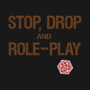 Stop, Drop and Role-Play T-Shirt