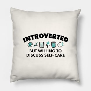 Introverted but Willing to Discuss Self-Care (Dark) Pillow