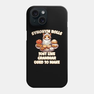 Synonym Rolls Just Like Grammar Used to Make English Teacher Phone Case