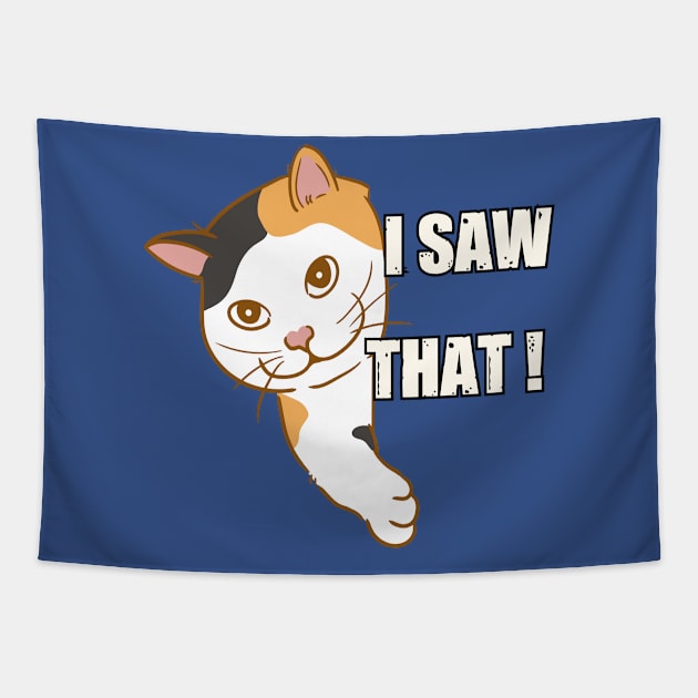 I Saw That - Funny Cat Tapestry by Charlie Dion