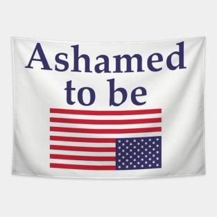 Ashamed to be (An American) - Flag Sticker Tapestry