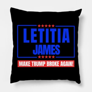 LETITIA JAMES MAKE TRUMP BROKE AGAIN Pillow