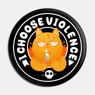 I Choose Violence Pin