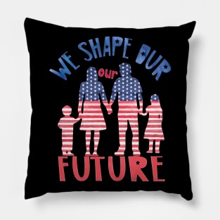 We shape our future Pillow