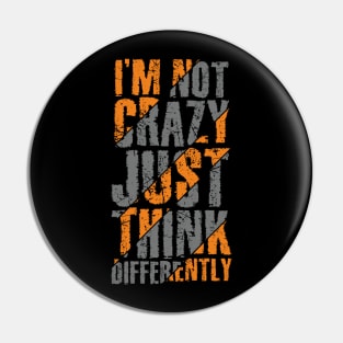 I'm not Crazy Pin