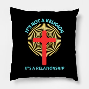 It's not a religion It's a relationship | Christian Saying Pillow