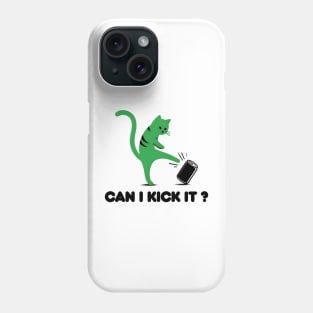 can i kick it - cats Phone Case