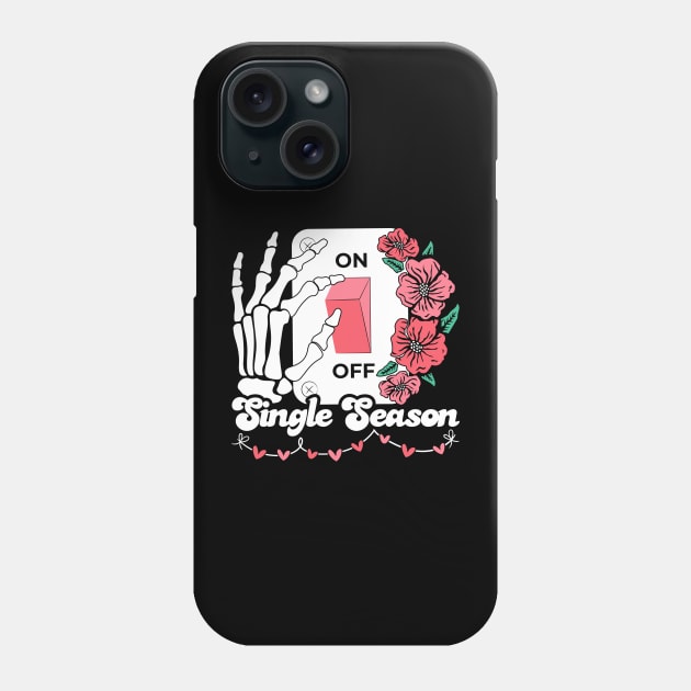 Valentine’s day On Off single season Phone Case by Fun Planet