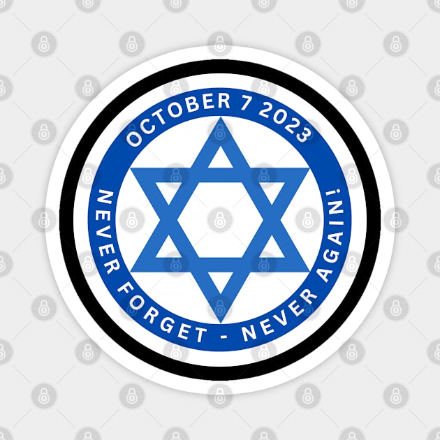 Israel 10/7/2023 - Never Forget Never Again Magnet by Desert Owl Designs