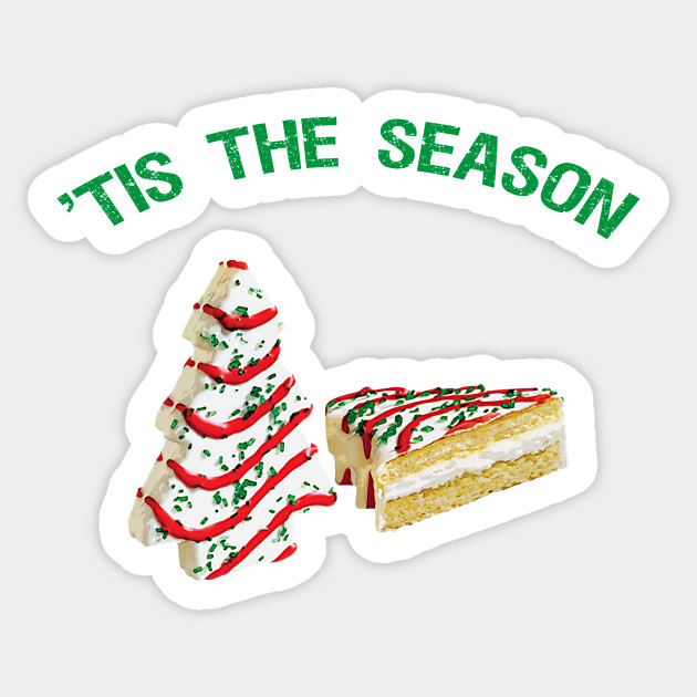 Tis The Season Little Debbie Inspired Snack Cake Debbie Christmas Tree Cakes Sticker Teepublic