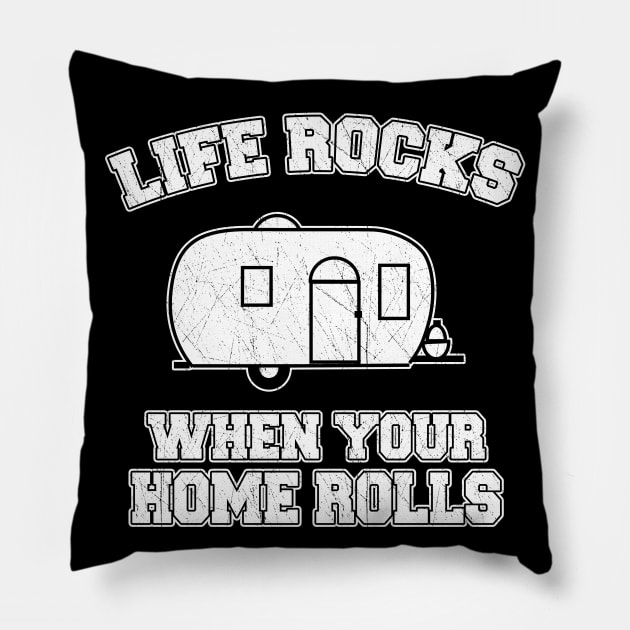 Life Rocks When Your Home Rolls Pillow by LunaMay