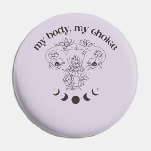 My Body, My Choice Pin