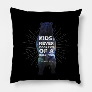 Kids never make fun of a bald man, satire from 2 Kings 2:23, white text Pillow