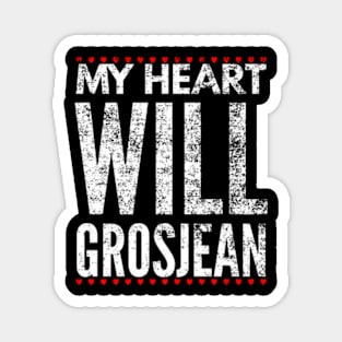 My Heart Will Grosjean Magnet