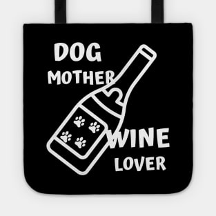 Dog Mother Wine Lover Tote