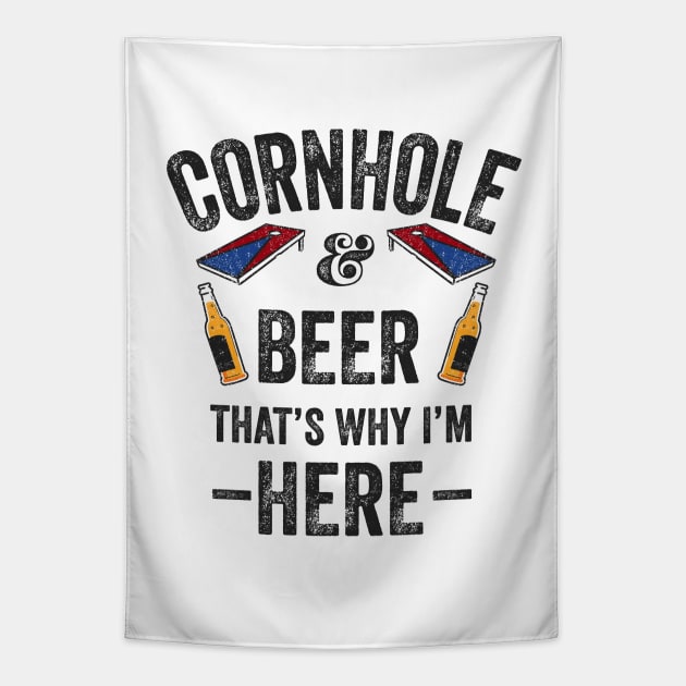 Cornhole Shirt Cornhole and Beer that's why I'm here Cornhole Tapestry by Happy Lime