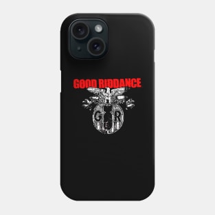 Good Riddance Phone Case