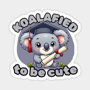 Koalafied To Be Cute Magnet