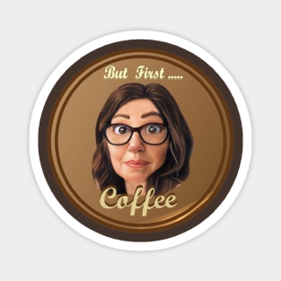 But First More Coffee Magnet