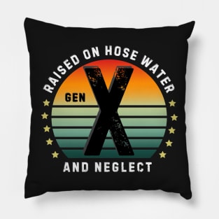 Gen X vintage - Raised on hosed water and neglect Pillow