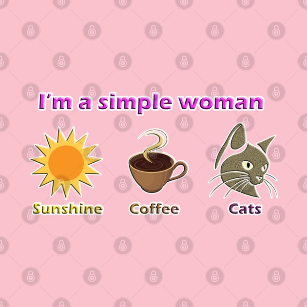 Simple Woman - Sunshine, Coffee, Cats by ToochArt