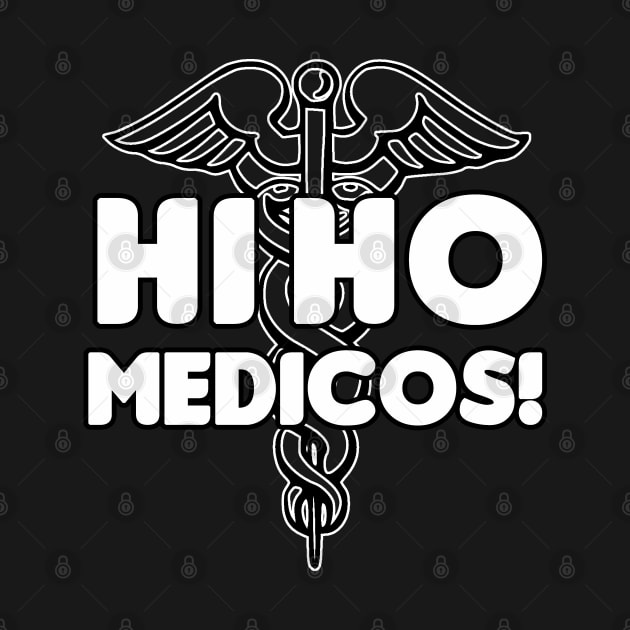 Hi Ho Medicos! by HellraiserDesigns